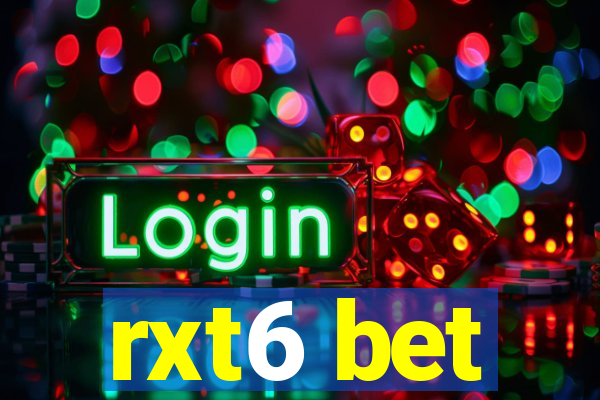 rxt6 bet